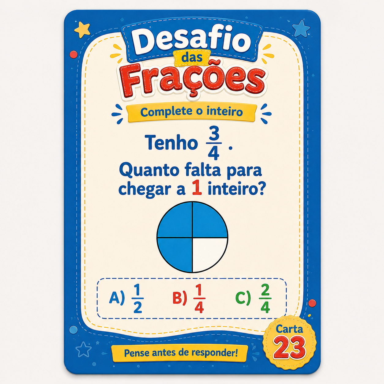 Exemplo de carta: “Quanto falta para chegar a 1 inteiro?”